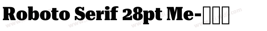 Roboto Serif 28pt Me字体转换